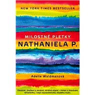 Milostné pletky Nathaniela P. - Adelle Waldman