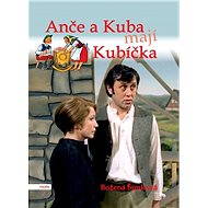Anče a Kuba mají Kubíčka - Božena Šimková