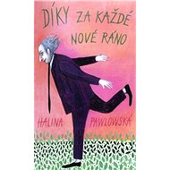 Díky za každé nové ráno - Halina Pawlowská