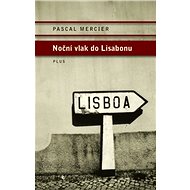 Noční vlak do Lisabonu - Pascal Mercier
