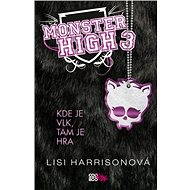 Monster High 3 - Kde je vlk, tam je hra - Lisi Harrisonová