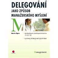 Delegation as a way of managerial thinking - Martin Cipro
