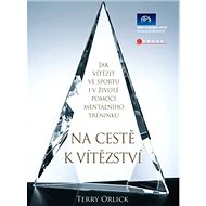 Na cestě k vítězství - Terry Orlick PhD.