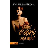 Příliš osobní známost - Eva Urbaníková