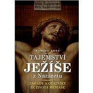 Tajemství Ježíše z Nazaretu - Vladimír Liška
