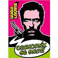 Obchodník se smrtí - Laurie Hugh