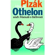 OTHELON aneb manuál o žárlivosti - MUDr. Miroslav Plzák CSc.