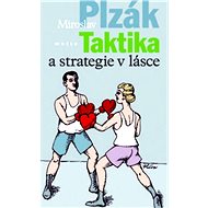 Taktika a strategie v lásce - MUDr. Miroslav Plzák CSc.
