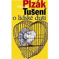 Tušení o lidské duši  - MUDr. Miroslav Plzák CSc.