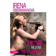 Deník šílené manželky - Irena Obermannová