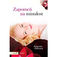 Zapomeň na minulost - Katarína Gillerová