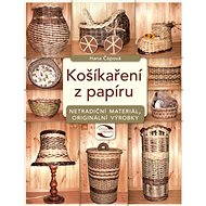 Košíkaření z papíru - Hana Čápová