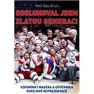 Obsluhoval jsem zlatou generaci - Petr Bílek