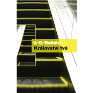 Království tvé - J. G. Ballard