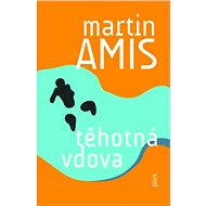 Těhotná vdova - Martin Amis