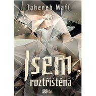 Jsem roztříštěná - Tahereh Mafi