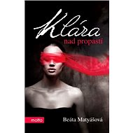 Klára nad propastí - Beáta Matyášová