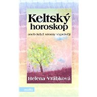 Keltský horoskop aneb Když stromy vypráví - Helena Vrábková