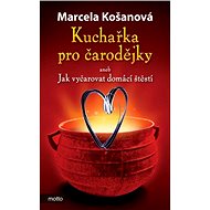 Kuchařka pro čarodějky - Marcela Košanová