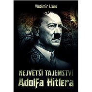 Největší tajemství Adolfa Hitlera - Vladimír Liška