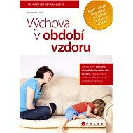 Výchova v období vzdoru - Annette Kast-Zahn