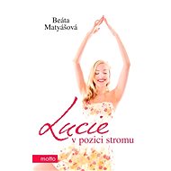 Lucie v pozici stromu - Beáta Matyášová