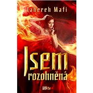 Jsem rozohněná - Tahereh Mafi