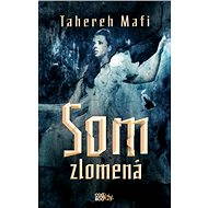 Som zlomená - Tahereh Mafi