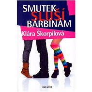 Smutek sluší bárbínám - Klára Škorpilová