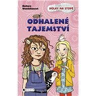 Holky na stopě – Odhalené tajemství - Wendelken Barbara