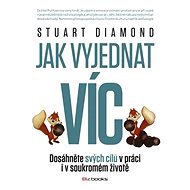 Jak vyjednat víc - Stuart Diamond