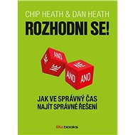 Rozhodni se! - Chip Heath