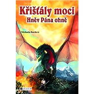 Křišťály moci – Hněv Pána ohně - Michaela Burdová