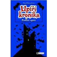 UPÍŘÍ KRONIKA – Prokletí upírů - Petra Klabouchová