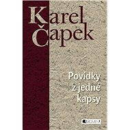 Karel Čapek – Povídky z jedné kapsy - Čapek Karel