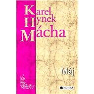 K. H. Mácha – Máj - Karel Hynek Mácha
