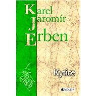 K. J. Erben – Kytice - Karel Jaromír Erben