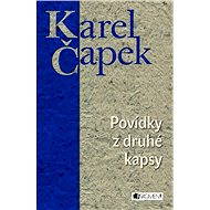 Karel Čapek – Povídky z druhé kapsy - Čapek Karel