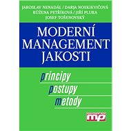 Moderní management jakosti - Jaroslav Nenadál  Darja Noskievičová  Jiří Plura  Josef Tošenovský  Růžena Petříková
