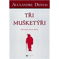 Alexandre Dumas – Tři mušketýři - Václav Dušek