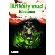 Křišťály moci – Minotaurus - Michaela Burdová