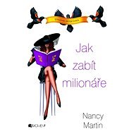 Nancy Martin – Jak zabít milionáře - Martin Nancy