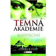 Temná akademie – Rozpolcení - Gabriella Poole