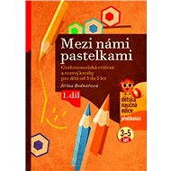 Mezi námi pastelkami - Jiřina Bednářová