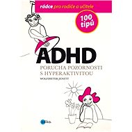 ADHD - 100 tips for parents and teachers - Wolfdieter Jenett