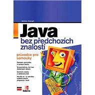 Java bez předchozích znalostí - Jim Keogh