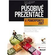 Působivé prezentace - Cliff Atkinson
