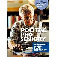 Computer for Seniors: Windows 7 and Office 2010 Edition - Jiří Lapáček