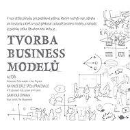 Tvorba business modelů - Alexander Osterwalder