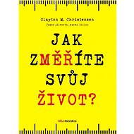 Jak změříte svůj život - James Allworth